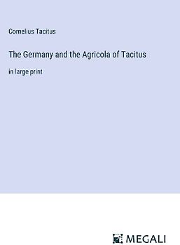 The Germany and the Agricola of Tacitus