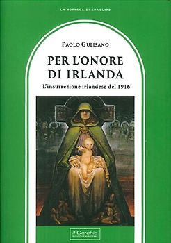 Per l'onore di Irlanda. L'insurrezione irlandese del 1916
