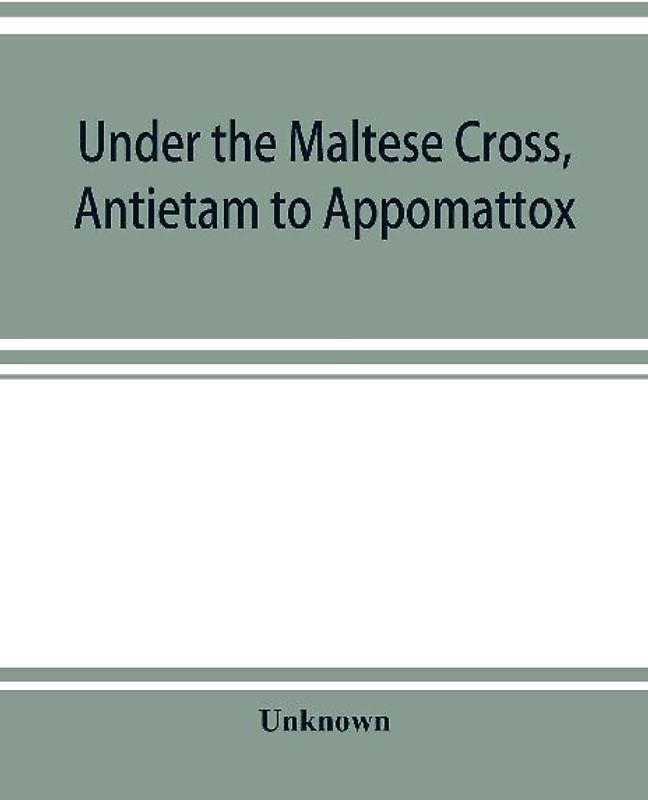 Under the Maltese cross, Antietam to Appomattox, the loyal uprising in western Pennsylvania, 1861-1865; campaigns 155th Pennsylvania regiment