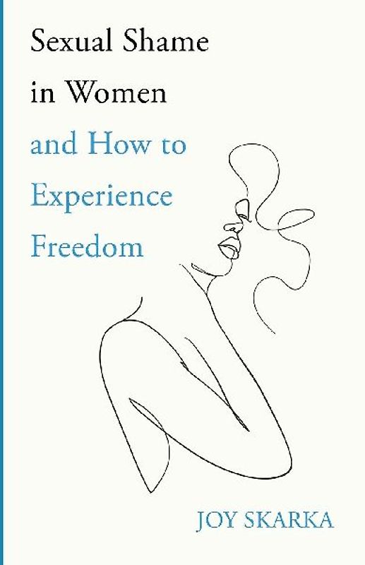 Sexual Shame in Women and How to Experience Freedom