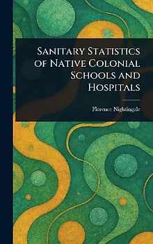 Sanitary Statistics of Native Colonial Schools and Hospitals