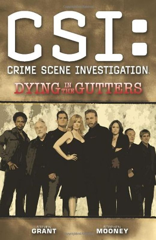 Dying in the Gutters (CSI: Crime Scene Investigation (IDW)) - Grant, Steven