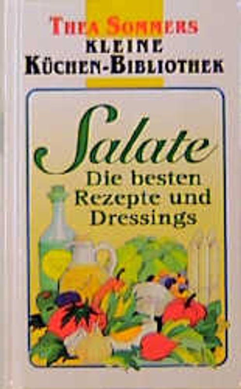 Salate. Die besten Rezepte und Dressings