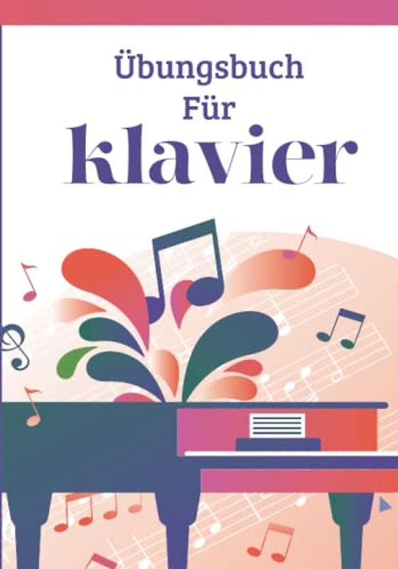 Übungsbuch für klavier: 58 Wochen Journal | Organisieren Sie Ihre Praxis | Verfolge deinen Fortschritt | Werde ein besserer Pianist | Geschenkidee