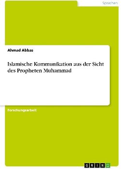 Islamische Kommunikation aus der Sicht des Propheten Muhammad
