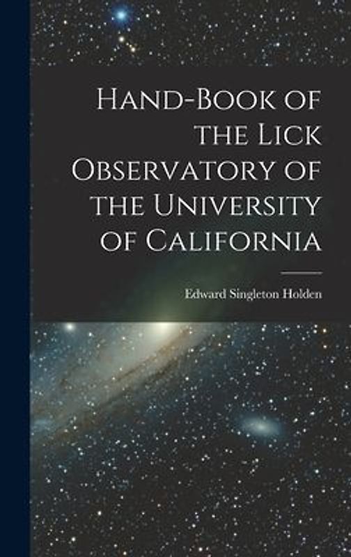Hand-book of the Lick Observatory of the University of California