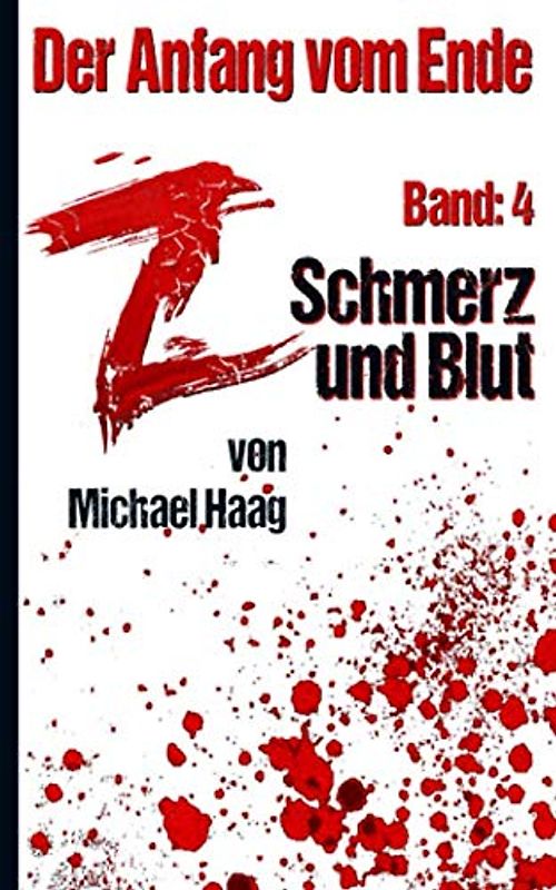 Z: Schmerz und Blut (Z: Der Anfang vom Ende, Band 4)