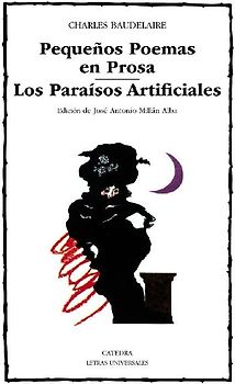 Pequeños poemas en prosa : los paraisos artificiales