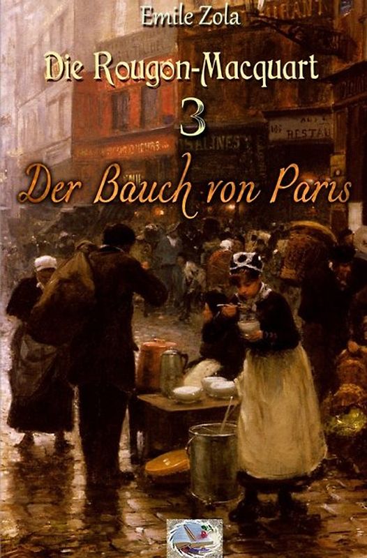 Die Rougon-Macquart / Der Bauch von Paris (Illustriert)