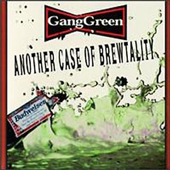 Gang Green - Another Case of Brew