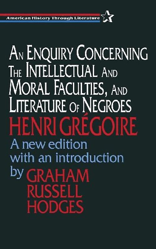 An Enquiry Concerning the Intellectual and Moral Faculties and Literature of Negroes