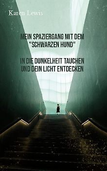 Mein Spaziergang mit dem "Schwarzen Hund"