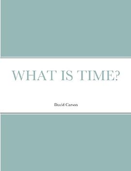 WHAT IS TIME?