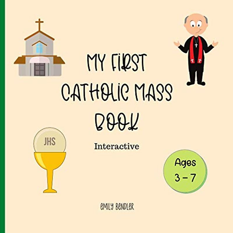 My First Catholic Mass Book: Interactive Mass Book for Kids Ages 3 - 7 (Catholic Kids Collection)