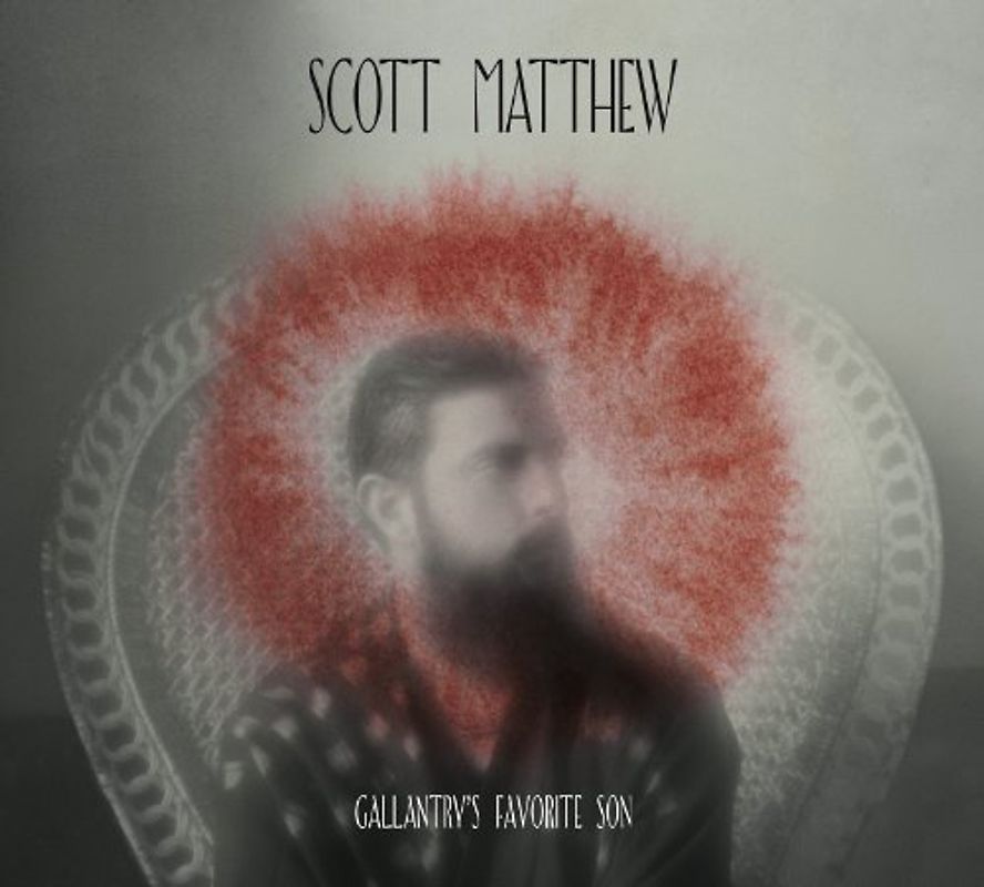 Scott Matthew - Gallantry's Favorite Son