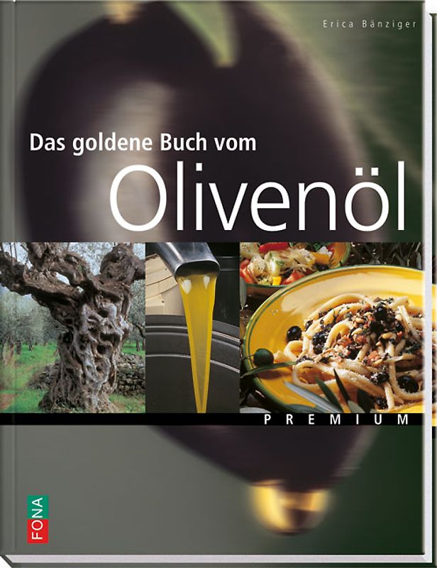 Das goldene Buch vom Olivenöl