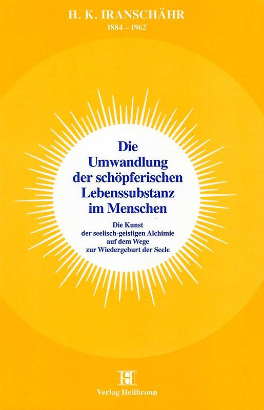 Die Umwandlung der schöpferischen Lebenssubstanz im Menschen