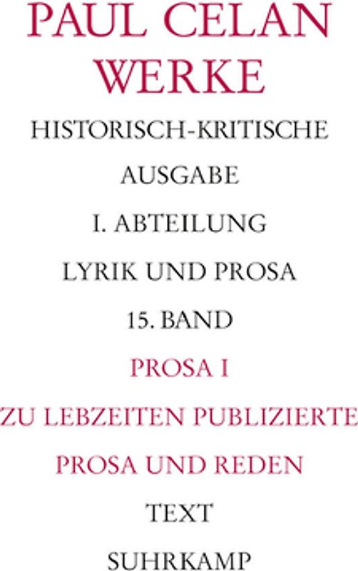 Werke. Historisch-kritische Ausgabe. I. Abteilung: Lyrik und Prosa