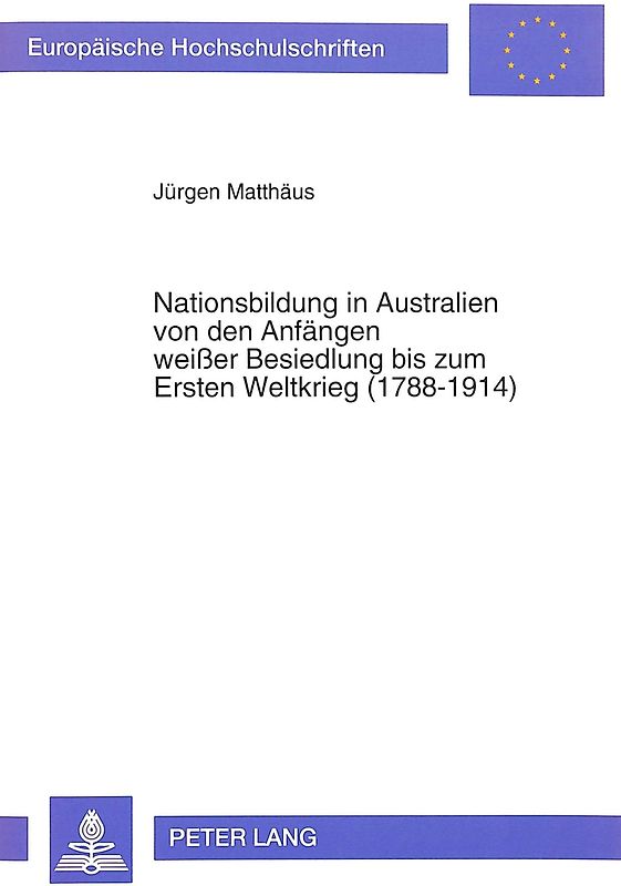 Nationsbildung in Australien von den Anfängen weißer Besiedlung bis zum Ersten Weltkrieg (1788-1914)