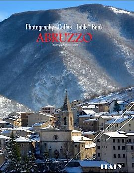 ABRUZZO ITALY Photography Coffee Table Book Tourists Attractions: A vibrant Tour of Abruzzo,Italy Photography Coffee Table Book: for People Of All ... Images (8.5"*11") Paperback.June 15,2023.