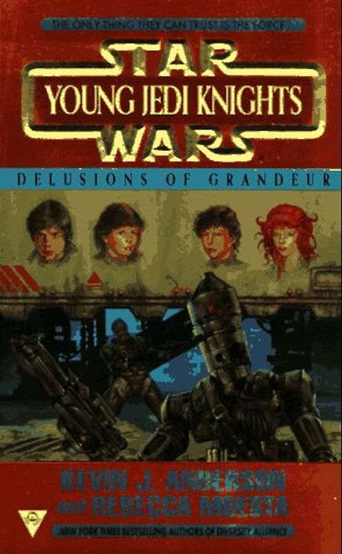 Star wars: young jedi knights: delusions of grandeur (Star Wars : Young Jedi Knights, No 9) - Kevin J. Anderson