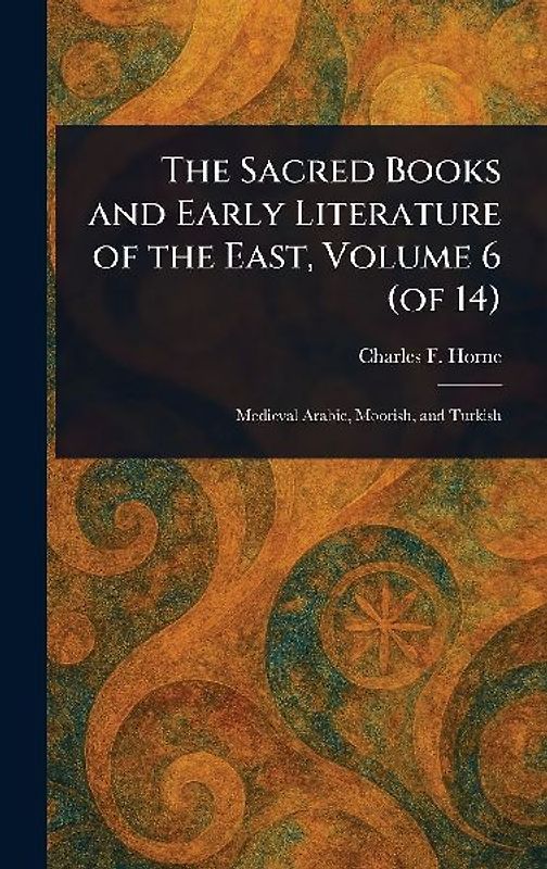 The Sacred Books and Early Literature of the East, Volume 6 (of 14)