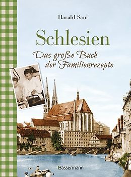 Schlesien - Das große Buch der Familienrezepte