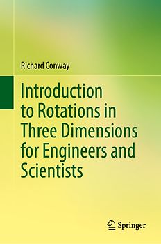 Introduction to Rotations in Three Dimensions for Engineers and Scientists