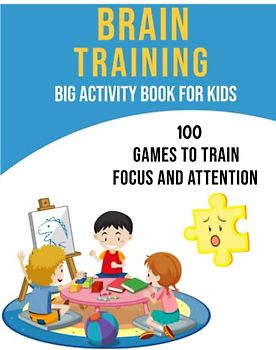 Brain training big activity book for kids: 100 games to train focus and attention,Brain Training for kids,Self-Control Skills