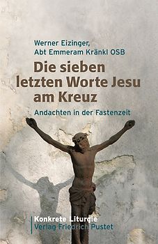 Die sieben letzten Worte Jesu am Kreuz