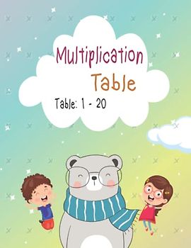 Multiplication Table Book- Table 1 - 20: Ideal For Home and School Learning!