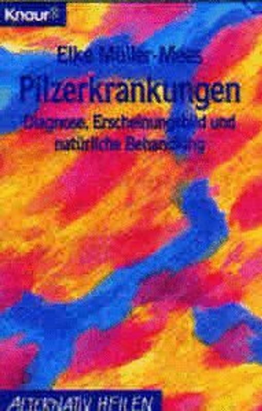 Pilzerkrankungen. Diagnose, Erscheinungsbild und natürliche Behandlung