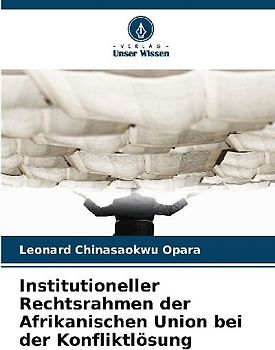Institutioneller Rechtsrahmen der Afrikanischen Union bei der Konfliktlösung