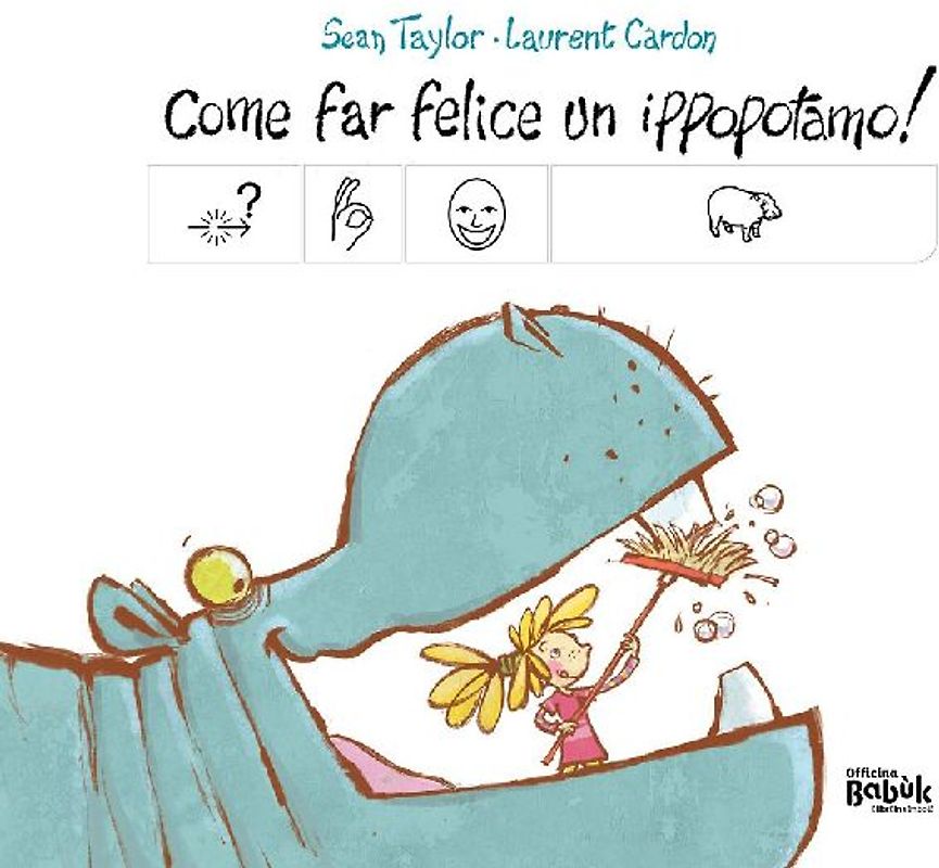 Come far felice un ippopotamo! Ediz. CAA
