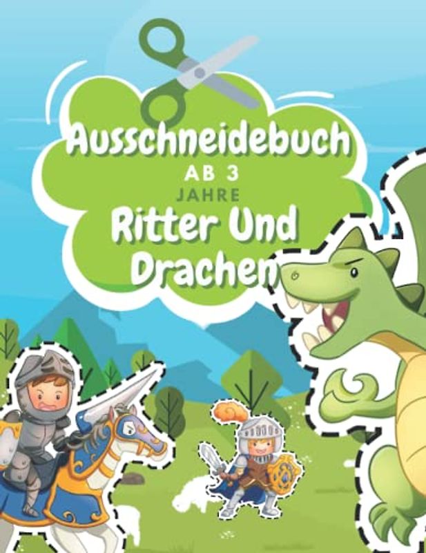 Ausschneidebuch Ab 3 Jahre Ritter Und Drachen: Schnitt Und Farbe | Schneiden Lernen Ab 3 Jahre | Vorschule Malbuch | Ritter Und Drachen Malbuch Ab 3 Jahre