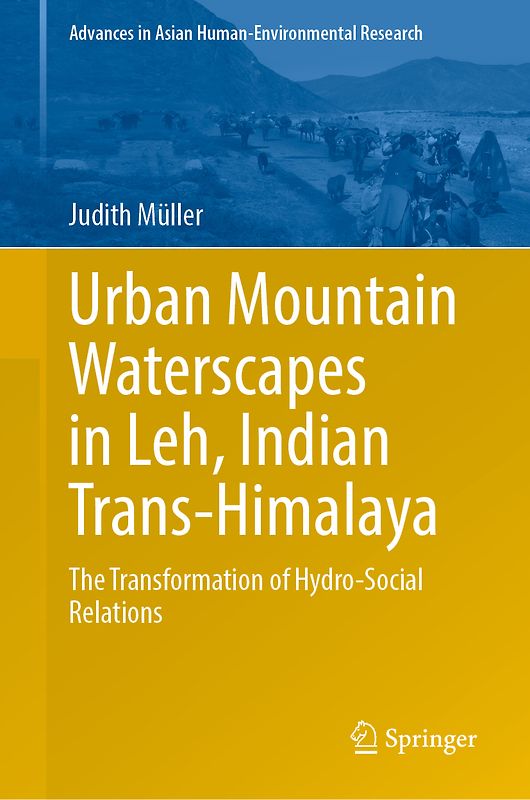 Urban Mountain Waterscapes in Leh, Indian Trans-Himalaya