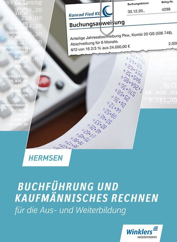 Buchführung und kaufmännisches Rechnen für die Aus- und Weiterbildung