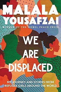 We Are Displaced: My Journey and Stories from Refugee Girls Around the World