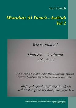 Wortschatz A1 Deutsch - Arabisch Teil 2. Familie, Plätze in der Stadt, Kleidung, Medien, Verkehr, Geld und Bank, Freizeit, Reise, Wetter