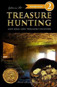 Treasure Hunting and Real-Life Treasure Hunters - Level 2 Reader