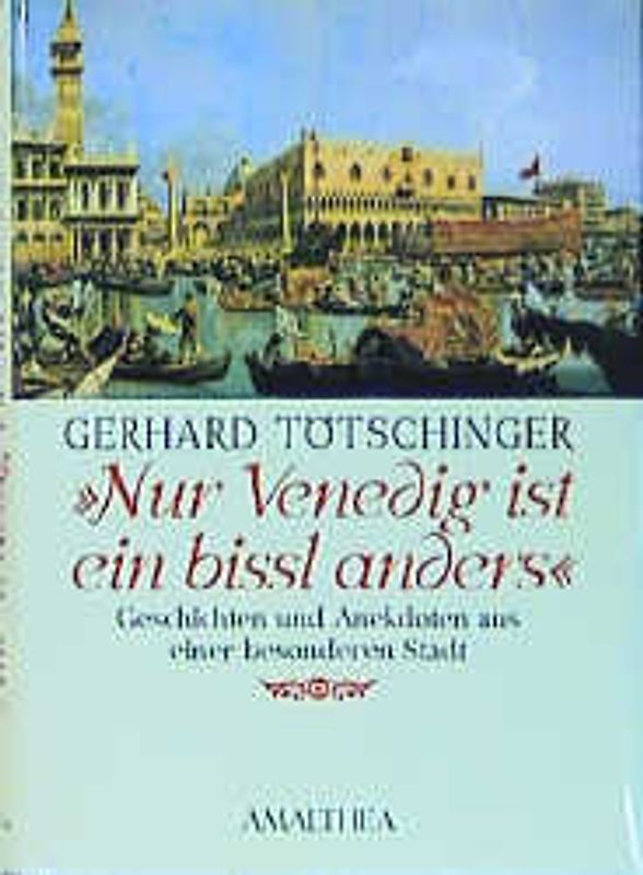 Nur Venedig ist ein bissl anders