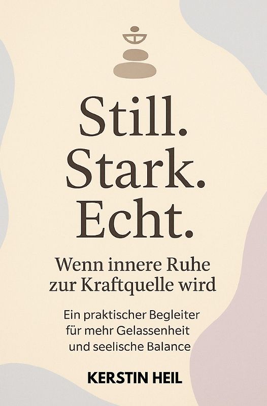Still. Stark. Echt. Wenn innere Ruhe zur Kraftquelle wird.