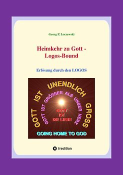 Heimkehr zu Gott -- LOGOS-BOUND