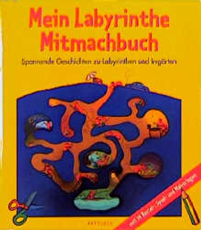 Mein Labyrinthe-Mitmachbuch. Spannende Geschichten zu Labyrinthen und Irrgärten