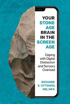 Your Stone Age Brain in the Screen Age