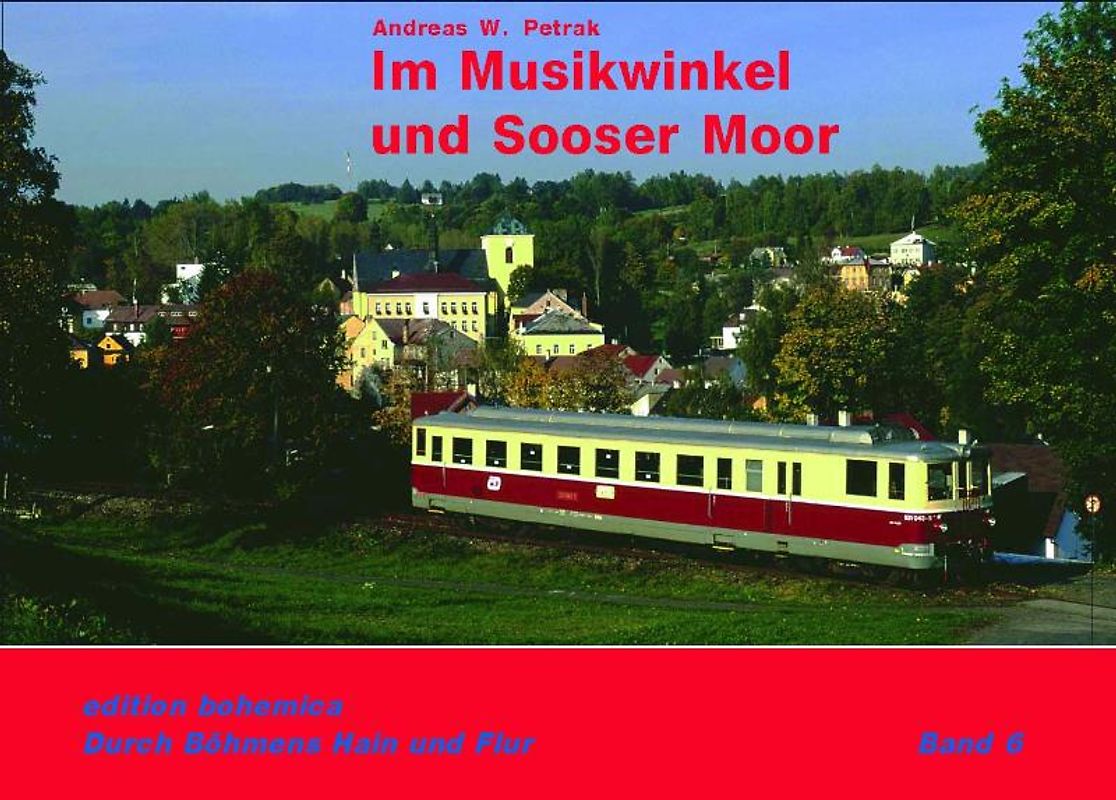 Im Musikwinkel. Landschaften, Menschen und Eisenbahnen zwischen Vogtland, Elstergebirge und Egergraben