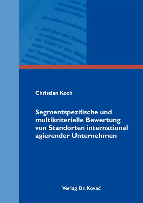 Segmentspezifische und multikriterielle Bewertung von Standorten international agierender Unternehmen