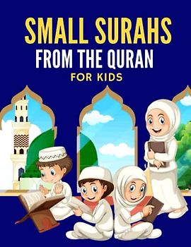 Small Surahs From the Quran for Kids: 20 Short Quranic Surahs from the Holy Quran | Gift for Muslim | Islamic Book for Kids