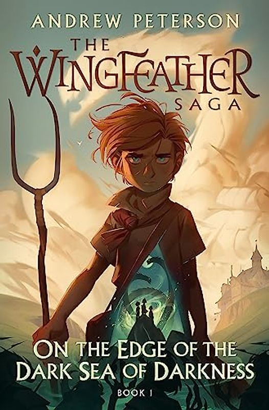 On the Edge of the Dark Sea of Darkness: (Wingfeather Series 1)