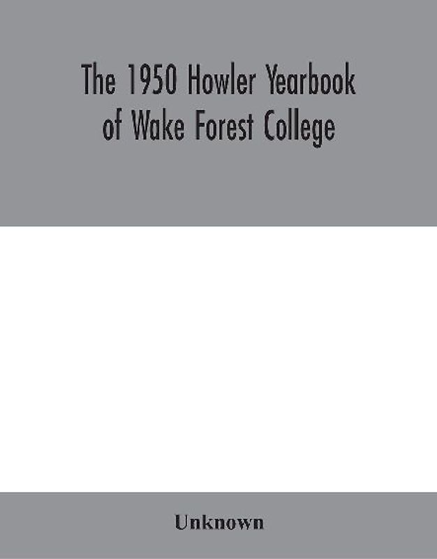 The 1950 Howler Yearbook Of Wake Forest College